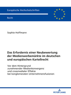 cover image of Das Erfordernis einer Neubewertung der Medienwerbemaerkte im deutschen und europaeischen Kartellrecht